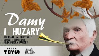 quotDamy i Huzaryquot  Cały spektakl  Teatr Decem Toys [upl. by Holden]