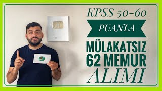 KPSS 50  60 PUANLA MÃœLAKATSIZ 62 MEMUR ATAMASI LÄ°SE Ã–NLÄ°SANS LÄ°SANS MEMUR ALIMI  ONLÄ°NE BAÅVURU [upl. by Nnayelsel699]