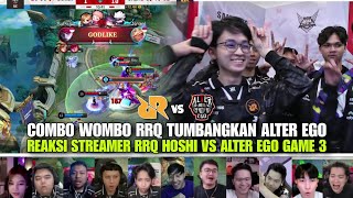 NGERI COMBO WOMBO RRQ BERHASIL TUMBANGKAN ALTER EGO REAKSI STREAMER RRQ HOSHI VS ALTER EGO [upl. by Ami]