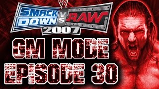 SmackDown vs Raw 2007 GM Mode  Episode 30 Unforgiven [upl. by Lavina]