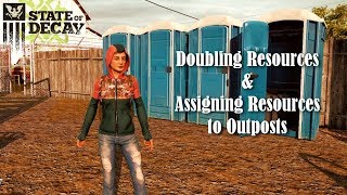 State of Decay  Doubling Resources and Assigning Resources to Outposts [upl. by Oribel]