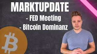 Bitcoin Update und FED Sitzung nächste Woche [upl. by Eirameinna299]