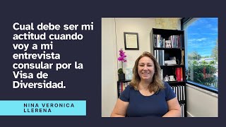 Cual debe ser mi actitud cuando voy a la entrevista por la Visa de Diversidad Entérate [upl. by Ora]