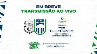 AO VIVO  TREZE X SERRA BRANCA  1ª RODADA DO CAMPEONATO PARAIBANO 2024 [upl. by Heidi]