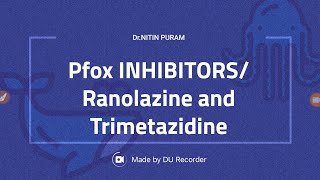 PFOX INHIBITOR RANOLAZINE AND TRIMETAZIDINE [upl. by Arihaz]