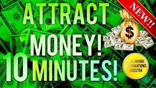 🎧 ATTRACT MONEY amp WEALTH IN 10 MINUTES SUBLIMINAL AFFIRMATIONS BOOSTER REAL RESULTS DAILY [upl. by Ainehta]