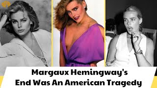 Margaux Hemingways End Was An American Tragedy [upl. by Ennalyrehc]