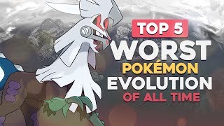 Top 5 WORST Pokemon Evolutions Of All Time [upl. by Rrats]