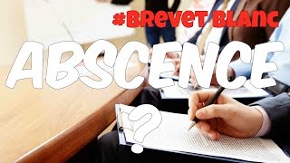 Brevet Blanc  Absence [upl. by Erl]