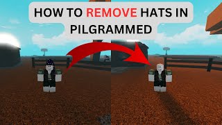 HOW TO REMOVE HATS IN PILGRAMMED [upl. by Enajyram225]