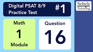 Digital PSAT 89 1 Math Module 1 Question 16 algebra [upl. by Azaria]