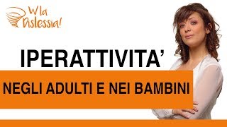 Iperattività sintomi nei bambini e negli adulti [upl. by Annairb]