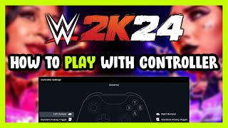 How to Play WWE 2K24 With Controller on PC [upl. by Leahcim]