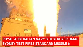 ROYAL AUSTRALIAN NAVY’S DESTROYER HMAS SYDNEY TEST FIRES STANDARD MISSILE 6 [upl. by Tracee]