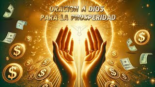 ✨ Oración a DIOS para la ABUNDANCIA y Prosperidad Financiera [upl. by Ancel414]