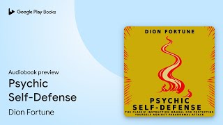 Psychic SelfDefense by Dion Fortune · Audiobook preview [upl. by Vento]