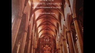 Musik Für Orgel Und Trompete  Aus Der Predigerkirche Zu Erfurt  Ludwig Güttler Friedrich Kircheis [upl. by Rasmussen]