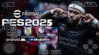 eFootball PES 2025 PPSSPP Brasileirão e Europeus 100 atualizado Novos Elencos Narração brasileira [upl. by Esirehs]