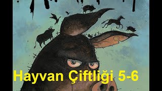 George Orwell  Hayvan Çiftliği 5amp6 Bölümler  Sesli Kitap [upl. by Asiat]