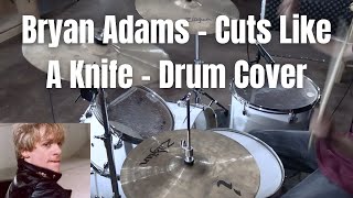 Bryan Adams  Cuts Like A Knife  Drum Cover [upl. by Siduhey]