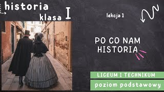 Po co nam historia  HISTORIA 1 LICEUM poziom podstawowy [upl. by Epner930]