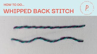 How to Do Whipped Back Stitch  Embroidery Tutorial for Beginners [upl. by Droc]