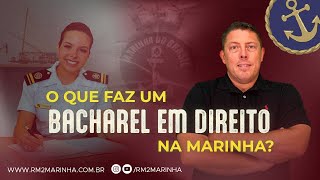 O que faz um bacharel em direito na Marinha [upl. by Jobi]