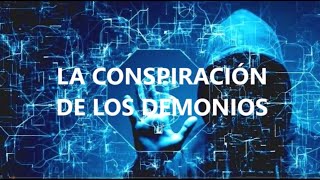 LA CONSPIRACIÓN DE LOS DEMONIOS [upl. by Haden]