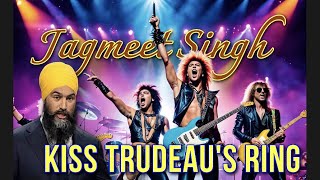 KISS TRUDEAUS RING Jagmeet Singh  80s Rock Song about his leadership with lyrics [upl. by Saxen180]