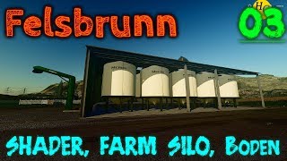 LS 19  Felsbrunn  03 ►SHADER Farm Silo Bodenerweiterung◄ Gameplay Deutsch LS 19 [upl. by Yromem]