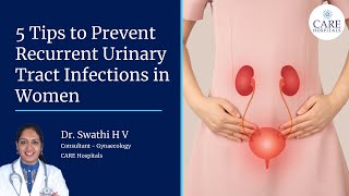 5 Tips to Prevent Recurrent Urinary Tract Infections in Women  Dr Swathi H V  CARE Hospitals [upl. by Noived]