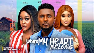 WHERE MY HEART BELONG  MAURICE SAM UCHE MONTANA CHIOMA NWAOHA  LATEST NIGERIAN AFRICAN MOVIES [upl. by Rebor]