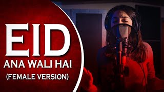 EID AANE WALI HAI  Female Cover  Naina Malik  Mehmood J  Eid Song 2020 [upl. by Upton]