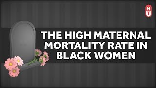 US Maternal Mortality is Much Higher for AfricanAmericans [upl. by Romona968]