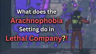 What is Arachnophobia Mode in Lethal Company  Arachnophobia Mode Lethal Company [upl. by Cohberg]