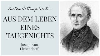 Joseph von Eichendorff  Aus dem Leben eines Taugenichts  Teil 1  Dieter Hattrup liest [upl. by Bonnibelle199]