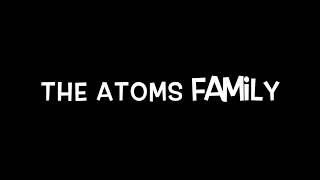 The Atoms Family [upl. by Nyletak710]