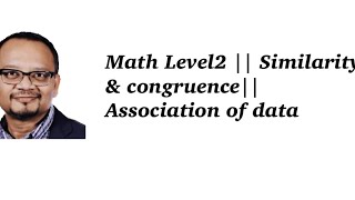 Math Level2  Similarity amp congruence Association of data [upl. by Gahl349]