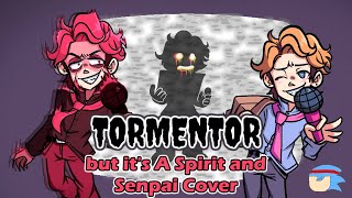 You Cant Give Up Tormentor but its a Spirit and Senpai Cover [upl. by Kerin]