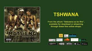 TSHWANA  MATSIENG OFFICIAL AUDIO [upl. by Moran431]