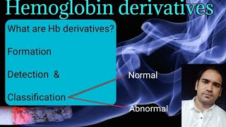 Hemoglobin Derivatives  MethemoglobinCarboxy hemoglobin and Sulfhemoglobin Biochemistry [upl. by Gabriellia143]