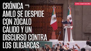 CRÓNICA ¬ AMLO se despide con Zócalo cálido y un discurso contra los oligarcas [upl. by Spillar]