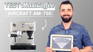 AIRCRAFT AM750  Machine expresso compacte  Le Test MaxiCoffee [upl. by Ahsien]