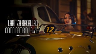 Laritza Bacallao  Como Cambia La Vida Video Oficial [upl. by Ina]