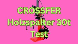 CROSSFER Holzspalter 30t Test [upl. by Odab]