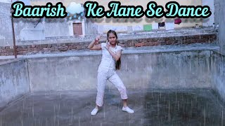 Baarish🌧Ke Aane Se  Manisha Rani  Tony Kakkar  Shreya  Dance Video  Khushi Katyal Choreography [upl. by Eelarual]