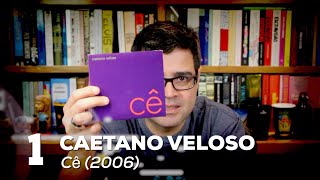 quotCÃªquot  Caetano Veloso  Melhores discos brasileiros dos anos 2000  Alta Fidelidade [upl. by Anej]