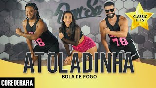 Atoladinha  Bola de Fogo  DanSa  Daniel Saboya Coreografia [upl. by Ilellan694]