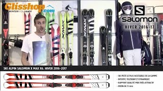 NOUVEAUTÉ SKI 2017  SALOMON GAMME X MAX [upl. by Harbison755]