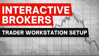 How to Setup Interactive Brokers Platform Trader Workstation [upl. by Kirad803]